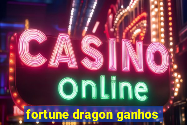 fortune dragon ganhos